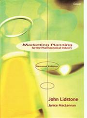 Marketing Planning for the Pharmaceutical Industry 2nd Edition,0566081121,9780566081125