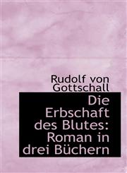 Die Erbschaft des Blutes Roman in drei Büchern,1110029993,9781110029990