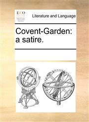 Covent-Garden a satire.,1170289940,9781170289945