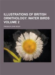Illustrations of British Ornithology Volume 2,1230381856,9781230381855