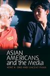 Asian Americans and the Media,074564273X,9780745642734