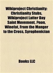 Wikiproject Christianity Christianity Stubs, Wikiproject Latter Day Saint Movement, Ænon, Winefat, From the Manger to the Cross, Syrophenician,1157951392,9781157951391