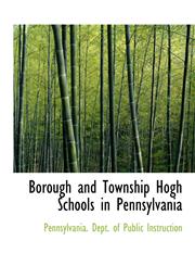 Borough and Township Hogh Schools in Pennsylvania,114002681X,9781140026815