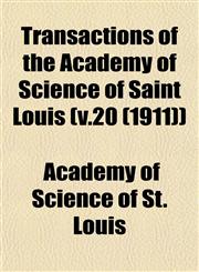 Transactions of the Academy of Science of Saint Louis (v.20 (1911)),1153183005,9781153183000