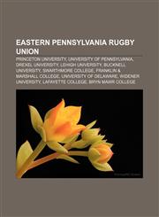 Eastern Pennsylvania Rugby Union Princeton University, University of Pennsylvania, Drexel University, Lehigh University, Bucknell University,1155890574,9781155890579