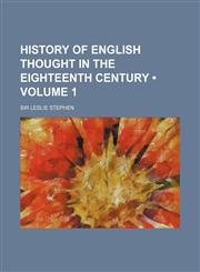 History of English Thought in the Eighteenth Century (Volume 1),1459081498,9781459081499