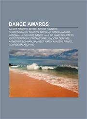 Dance awards Ballet awards, Bessie Award winners, Choreography awards, National Dance Awards, National Museum of Dance Hall of Fame inductees,1156436389,9781156436387