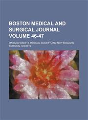 Boston Medical and Surgical Journal Volume 46-47,1155022459,9781155022451