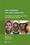 The Changing HIV/AIDS Landscape Selected Papers for The World Bank's Agenda for Action in Africa, 2007-2011,0821376519,9780821376515