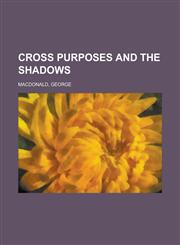 Cross Purposes and the Shadows,1153598132,9781153598132