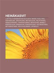 Heinäkasvit Luettelo heinäkasvien suvuista, Maissi, Ruis, Riisi, Rantakaura, Järviruoko, Metsälauha, Helpitähkiö, Rönsysorsimo, Tähkähelmikkä,1231868759,9781231868751