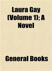 Laura Gay (Volume 1); A Novel,1152994565,9781152994560