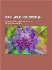 Brehms Thierleben; Allgemeine Kunde Des Thierreichs (9),115352001X,9781153520010