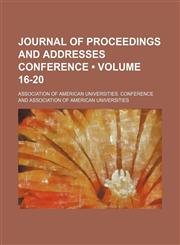 Journal of Proceedings and Addresses Conference (Volume 16-20),1150111593,9781150111594