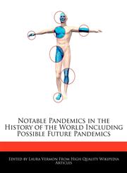 Notable Pandemics in the History of the World Including Possible Future Pandemics,1276235216,9781276235211