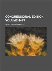 Congressional edition Volume 4473,1236752376,9781236752376