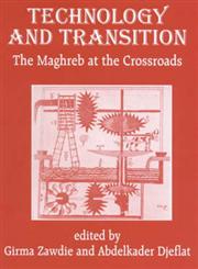 Technology and Transition The Maghreb at the Crossroads,0714643033,9780714643038
