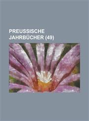 Preussische Jahrbucher (49 ),1234865181,9781234865184