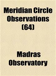 Meridian Circle Observations (64),1152414208,9781152414204