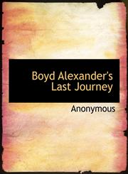 Boyd Alexander's Last Journey,1116070790,9781116070798