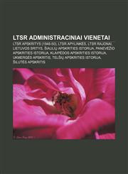 LTSR administraciniai vienetai LTSR apskritys (1948-50), LTSR apylinkės, LTSR rajonai, Lietuvos sritys, Šiaulių apskrities istorija,1233364545,9781233364541