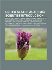 United States academic scientist Introduction Martin Walt, Gary T. Marx, John Peabody Harrington, Gideon Dreyfuss, Arieh Warshel,1155932552,9781155932552
