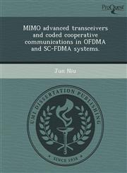 MIMO advanced transceivers and coded cooperative communications in OFDMA and SC-FDMA systems.,1248986636,9781248986639