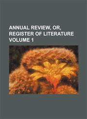 Annual review, or, Register of literature Volume 1,1130979105,9781130979107
