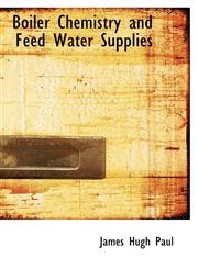 Boiler Chemistry and Feed Water Supplies,1116475073,9781116475074