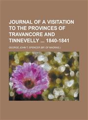 Journal of a Visitation to the Provinces of Travancore and Tinnevelly 1840-1841,1151088021,9781151088024