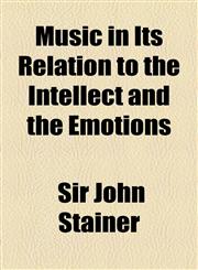 Music in Its Relation to the Intellect and the Emotions,115447173X,9781154471731