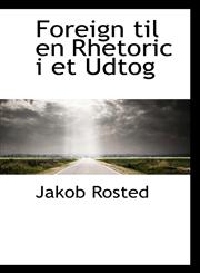 Foreign til en Rhetoric i et Udtog,1115755854,9781115755856