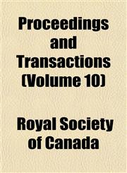 Proceedings and Transactions (Volume 10),1152696661,9781152696662