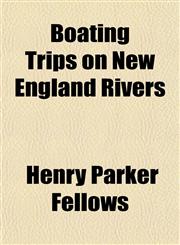 Boating Trips on New England Rivers,1151344613,9781151344618