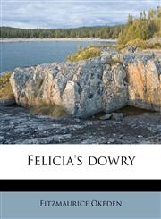 Felicia's dowry,1178645045,9781178645040