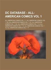 DC Database - All-American Comics Vol 1 All-American Comics Vol 1 1, All-American Comics Vol 1 100, All-American Comics Vol 1 101, All-American Comics Vol 1 102, All-American Comics Vol 1 13, All-American Comics Vol 1 15, All-American Comics Vol 1 16, Al,1234752662,9781234752668
