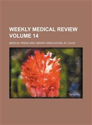 Weekly medical review Volume 14,1130466299,9781130466294
