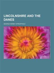 Lincolnshire and the Danes,1230395970,9781230395975