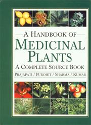 A Handbook of Medicinal Plants A Complete Source Book,817754134X,9788177541342