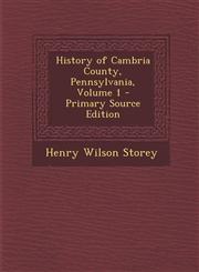 History of Cambria County, Pennsylvania, Volume 1 - Primary Source Edition,1295765985,9781295765980