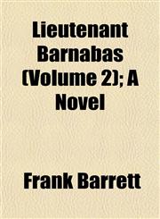 Lieutenant Barnabas (Volume 2); A Novel,1153004860,9781153004862