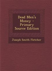 Dead Men's Money - Primary Source Edition,1287524389,9781287524380
