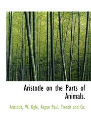 Aristotle on the Parts of Animals.,1140530747,9781140530749