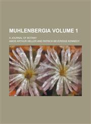 Muhlenbergia; A Journal of Botany Volume 1,1155094034,9781155094038