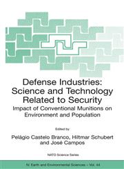 Defense Industries Science and Technology Related to Security: Impact of Conventional Munitions on Environment and Population,140202794X,9781402027949