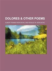 Dolores & other poems,1150884797,9781150884795
