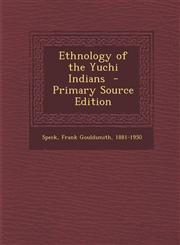 Ethnology of the Yuchi Indians - Primary Source Edition,1294799541,9781294799542