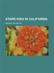 Starr King in California,115368862X,9781153688628
