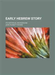 Early Hebrew Story; Its Historical Background,1459067339,9781459067332