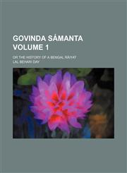 Govinda Sámanta; or the history of a Bengal ráiyat Volume 1,115386830X,9781153868303